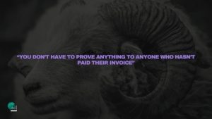 “You Don’t have to prove anything to anyone who hasn’t paid their invoice”